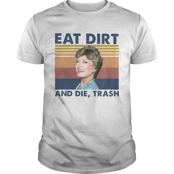 Tops - Blanche Devereaux Eat Dirt And Die Trash Shirt